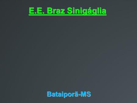 E.E. Braz Sinigáglia Bataiporã-MS.