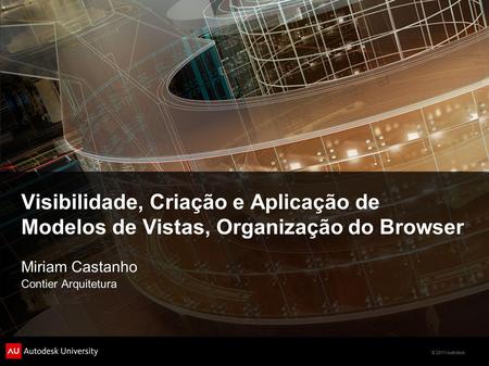 Visibilidade, Criação e Aplicação de Modelos de Vistas, Organização do Browser Miriam Castanho Contier Arquitetura.