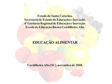 EDUCAÇÃO ALIMENTAR Estado de Santa Catarina.