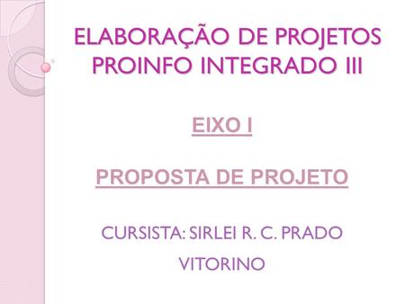 ELABORAÇÃO DE PROJETOS PROINFO INTEGRADO III