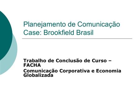 Planejamento de Comunicação Case: Brookfield Brasil