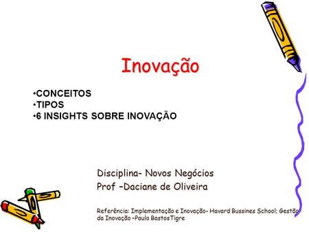 Inovação CONCEITOS TIPOS 6 INSIGHTS SOBRE INOVAÇÃO