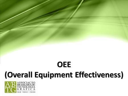 (Overall Equipment Effectiveness)