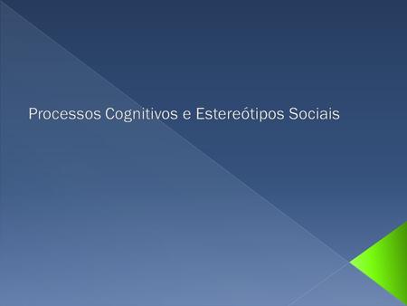 Processos Cognitivos e Estereótipos Sociais