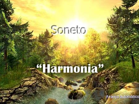 Soneto “Harmonia” Avanço automático.