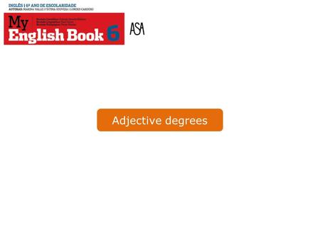 Adjective degrees.