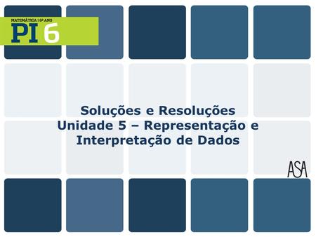 Soluções e Resoluções Unidade 5 – Representação e Interpretação de Dados.