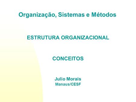 Organização, Sistemas e Métodos