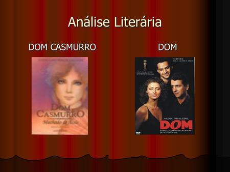 Análise Literária DOM CASMURRO DOM.