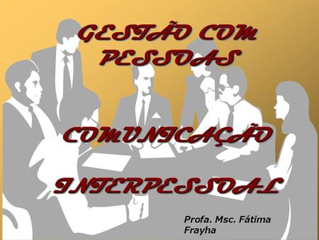 GESTÃO COM PESSOAS COMUNICAÇÃO INTERPESSOAL