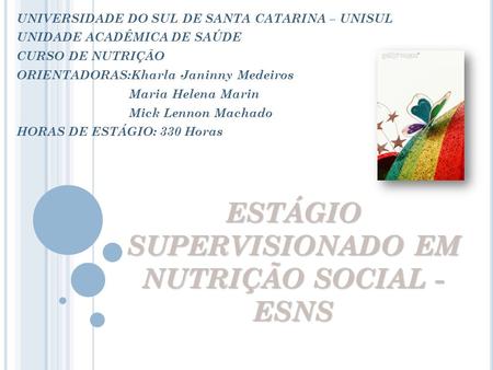 ESTÁGIO SUPERVISIONADO EM NUTRIÇÃO SOCIAL - ESNS