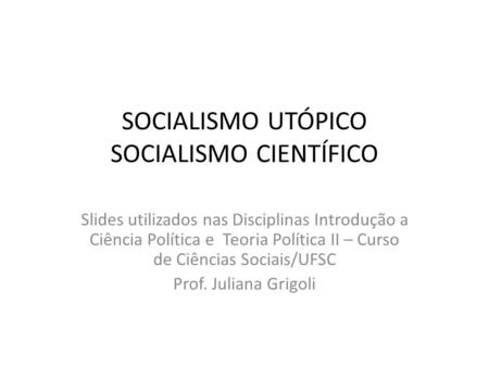 SOCIALISMO UTÓPICO SOCIALISMO CIENTÍFICO