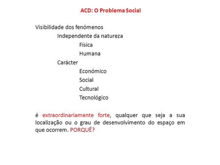 ACD: O Problema Social Visibilidade dos fenómenos