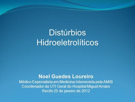 Distúrbios Hidroeletrolíticos Noel Guedes Loureiro