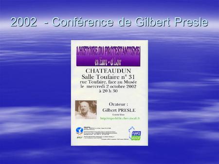 2002 - Conférence de Gilbert Presle. 2002 - Concert Gospel.