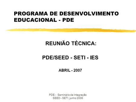 PROGRAMA DE DESENVOLVIMENTO EDUCACIONAL - PDE
