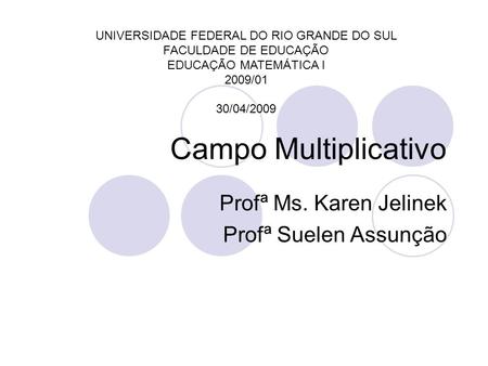 Profª Ms. Karen Jelinek Profª Suelen Assunção