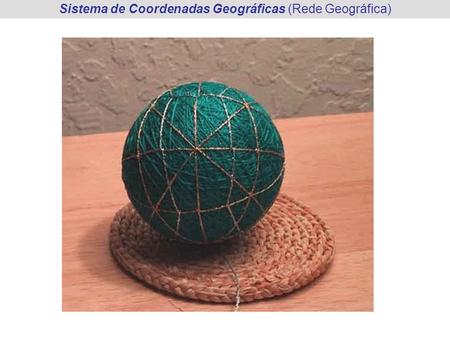 Sistema de Coordenadas Geográficas (Rede Geográfica)