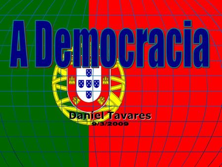 A Democracia Daniel Tavares 9/3/2009.