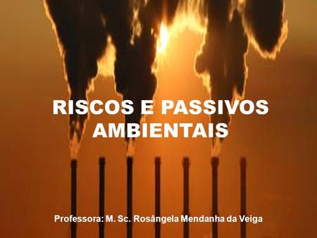 RISCOS E PASSIVOS AMBIENTAIS