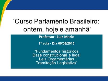 ‘Curso Parlamento Brasileiro: ontem, hoje e amanhã’