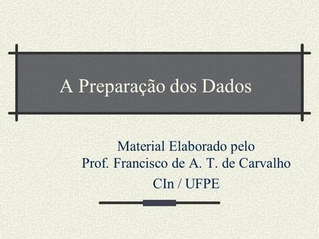 Material Elaborado pelo Prof. Francisco de A. T. de Carvalho