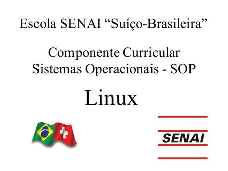 Componente Curricular Sistemas Operacionais - SOP