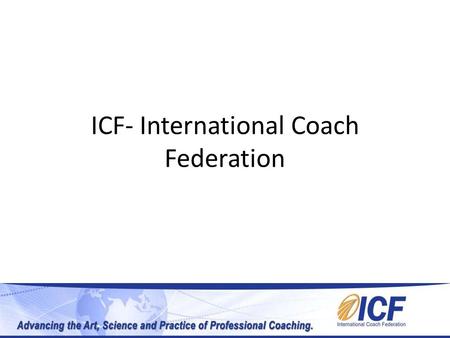 ICF- International Coach Federation
