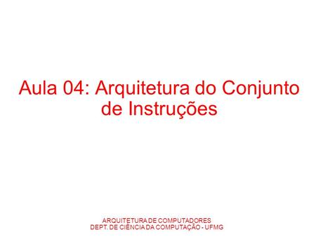 Aula 04: Arquitetura do Conjunto de Instruções