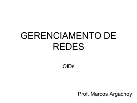 GERENCIAMENTO DE REDES OIDs