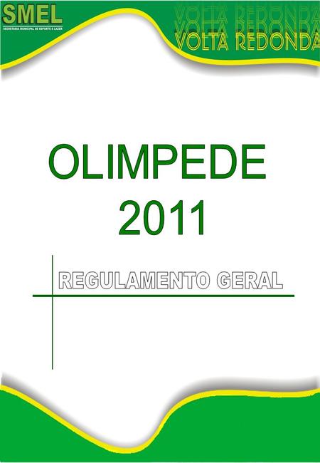 OLIMPEDE 2011 REGULAMENTO GERAL.