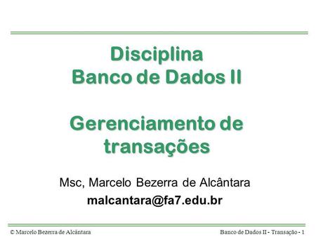 Disciplina Banco de Dados II Gerenciamento de transações