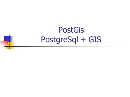PostGis PostgreSql + GIS