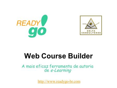 Web Course Builder A mais eficaz ferramenta de autoria de e-Learning
