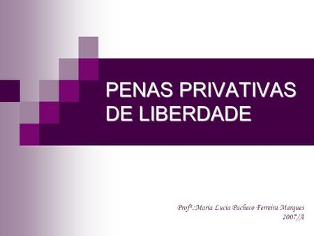 PENAS PRIVATIVAS DE LIBERDADE
