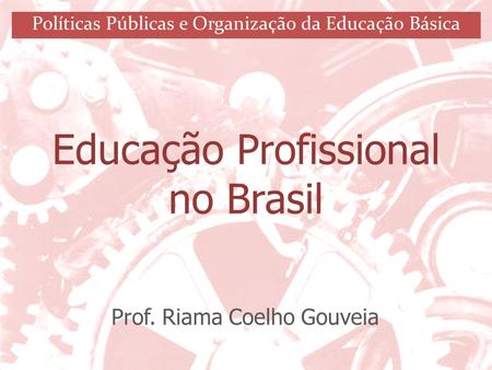 Educação Profissional no Brasil