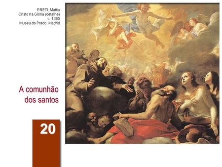 20 A comunhão dos santos PRETI, Mattia Cristo na Glória (detalhe)