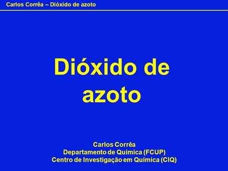 Departamento de Química (FCUP) Centro de Investigação em Química (CIQ)