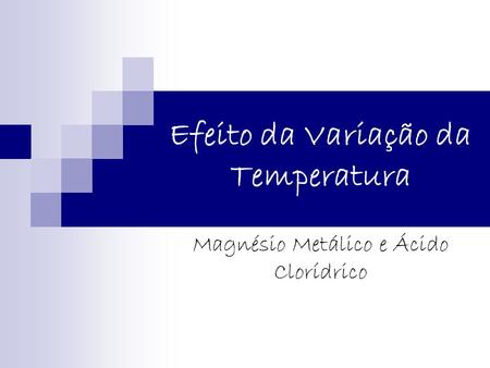 Efeito da Variação da Temperatura