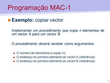 Programação MAC-1 Exemplo: copiar vector