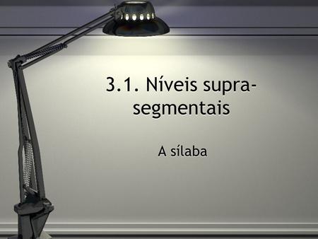 3.1. Níveis supra-segmentais