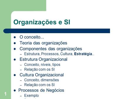 Organizações e SI O conceito... Teoria das organizações