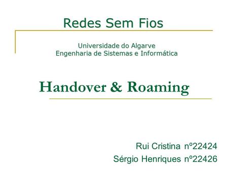 Rui Cristina nº22424 Sérgio Henriques nº22426