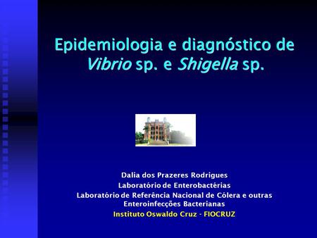 Epidemiologia e diagnóstico de Vibrio sp. e Shigella sp.