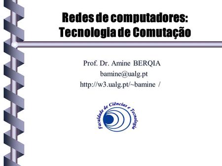 Redes de computadores: Tecnologia de Comutação