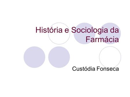História e Sociologia da Farmácia