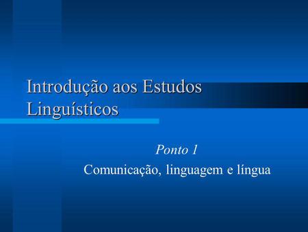 Introdução aos Estudos Linguísticos