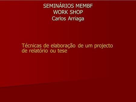 SEMINÁRIOS MEMBF WORK SHOP Carlos Arriaga