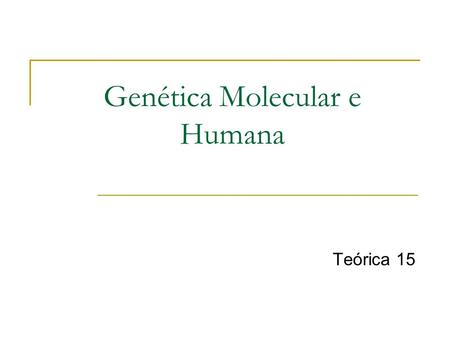Genética Molecular e Humana