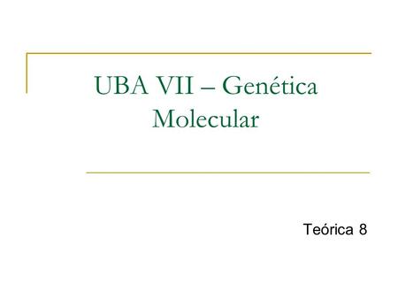 UBA VII – Genética Molecular